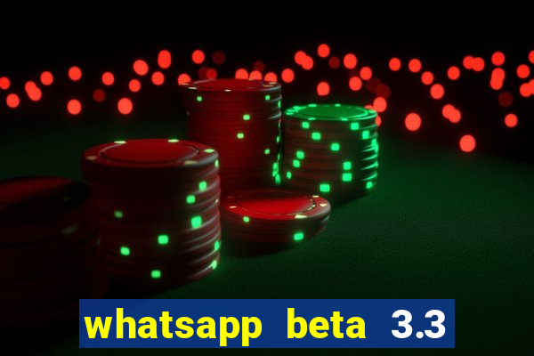 whatsapp beta 3.3 10 instalar